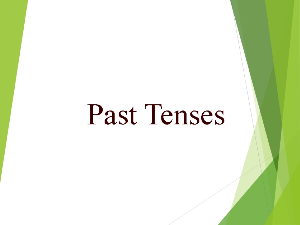 Past Tenses